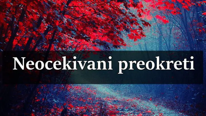 NEOČEKIVANI PREOKRETI KOJI DONOSE VELIKE PROMJENE! 🌟✨