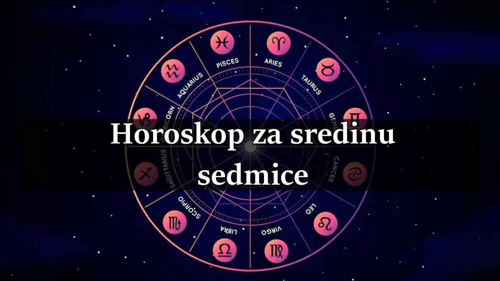 Horoskop za sredinu sedmice za sve znake zodijaka.