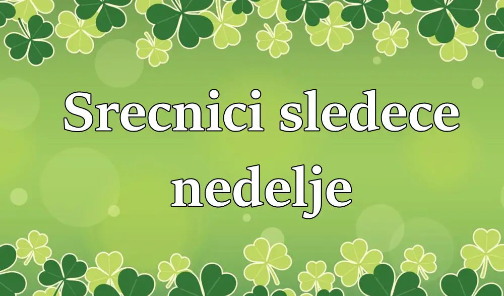 Srecnici sledece nedelje su ovi znaci zodijaka .