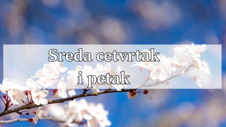 Energicni dani s pred vama sreda cetvrtak i petak !