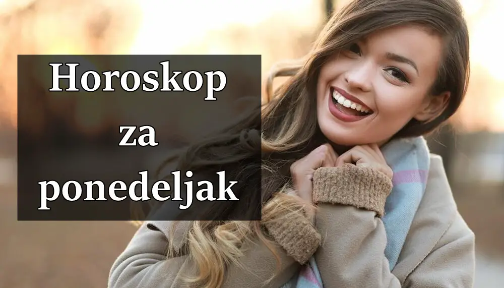 Horoskop za ponedeljak za sve znake zodijaka . Horoskop za ponedeljak za sve znake zodijaka .