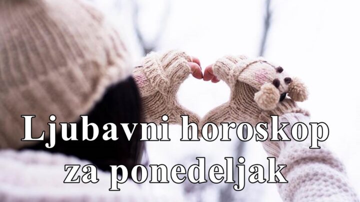 Ljubavni horoskop za ponedeljak Bikovi ne zurite sa odlukama a Lavovi se suocavaju sa prosloscu.