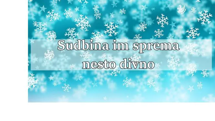 ✨ BUDITE SPREMNI – SUDBINA VAM DONOSI NEŠTO ČAROBNO! ✨