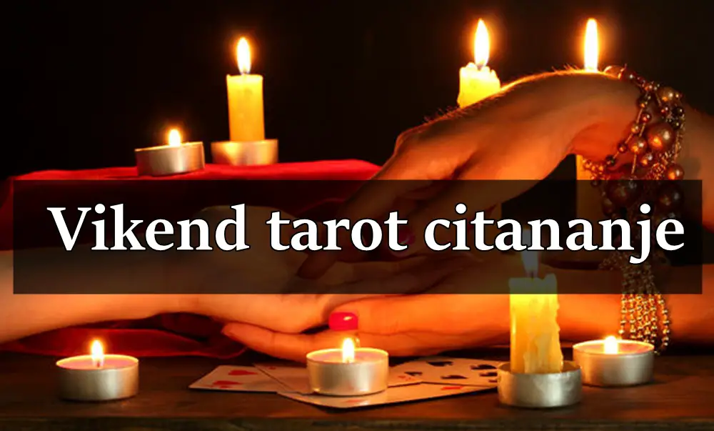 🔮 Tarot vikend čitanje za sve znakove zodijaka (petak, subota, nedjelja) 🔮