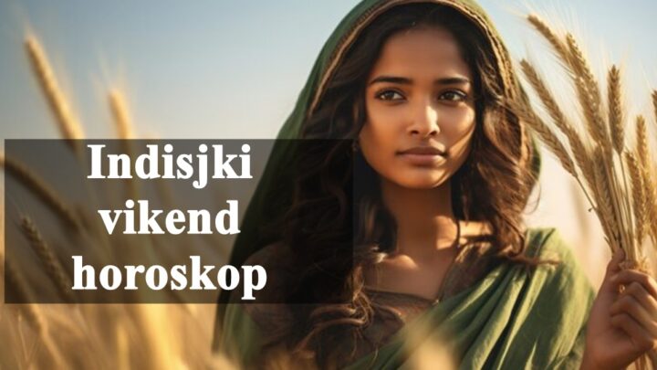 🔮 Indijski vikend horoskop (petak, subota, nedjelja) za sve znakove zodijaka 🔮
