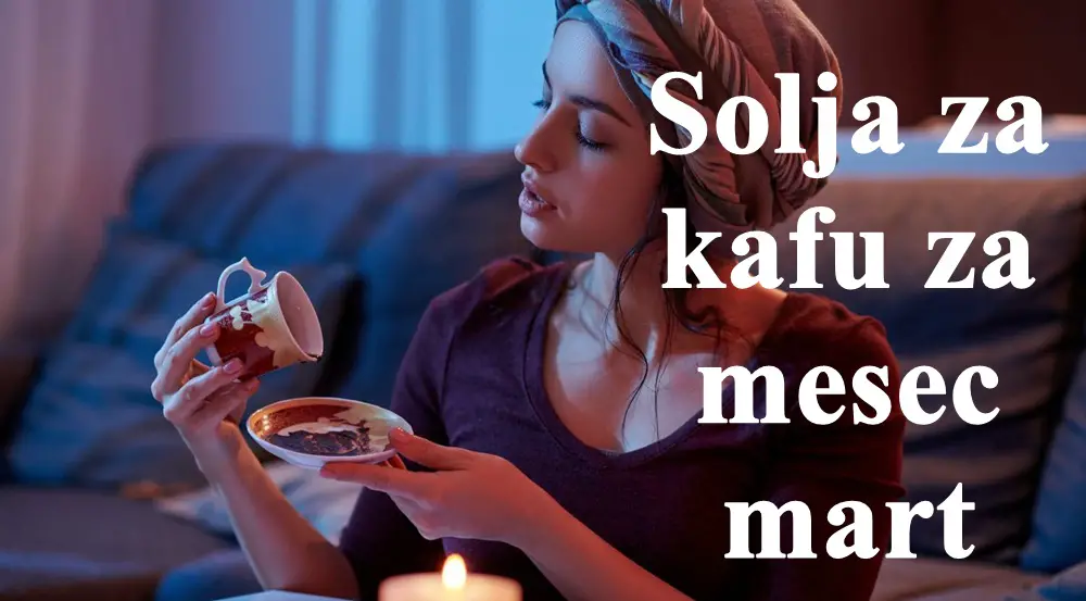 Gledanje u solju za kafu za mesec mart za sve znake zodijaka. Gledanje u solju za kafu za mesec mart za sve znake zodijaka.