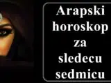 Arapski horoskop za narednu nedelju za sve znake zodijaka !