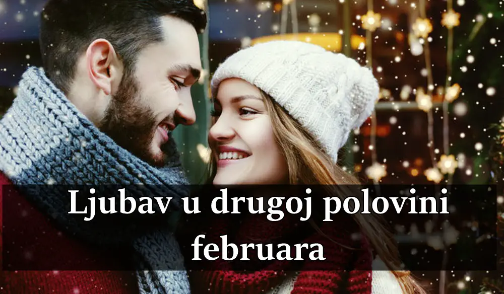 Ljubav u drugoj polovini februara nekoga ocekuje lepa romansa .