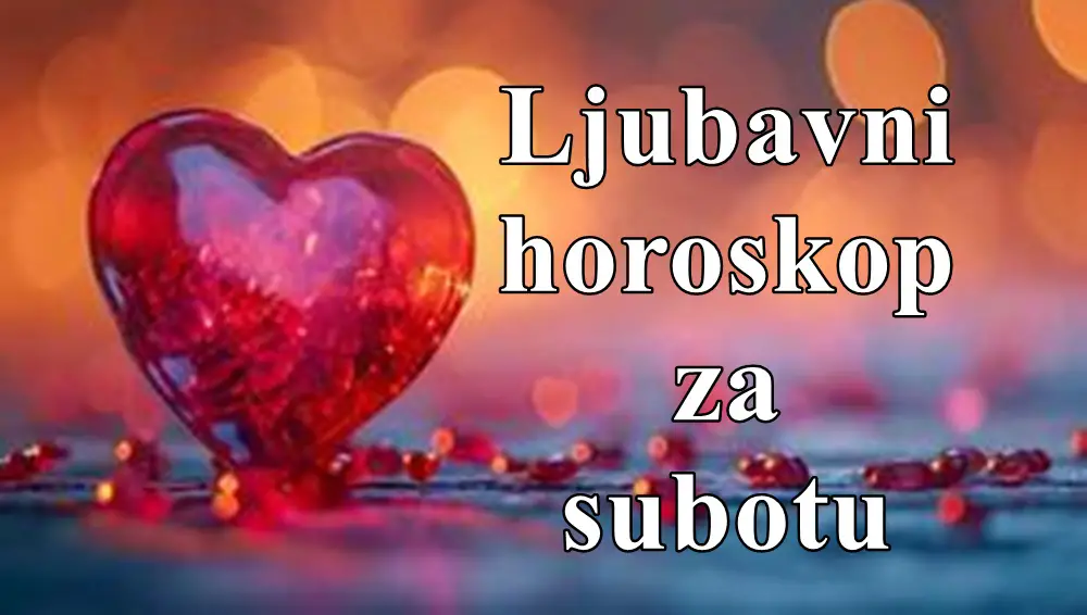 Subota donosi potrebu za iskrenim razgovorima i emotivnim ravnotežama. Ne donosite impulsivne odluke u ljubavi – slušajte i srce i razum! ❤️