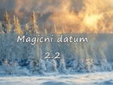 Magicni datum 2.2 evo sta vam sa sobom donosi!Ovo je dan duple dvojke !