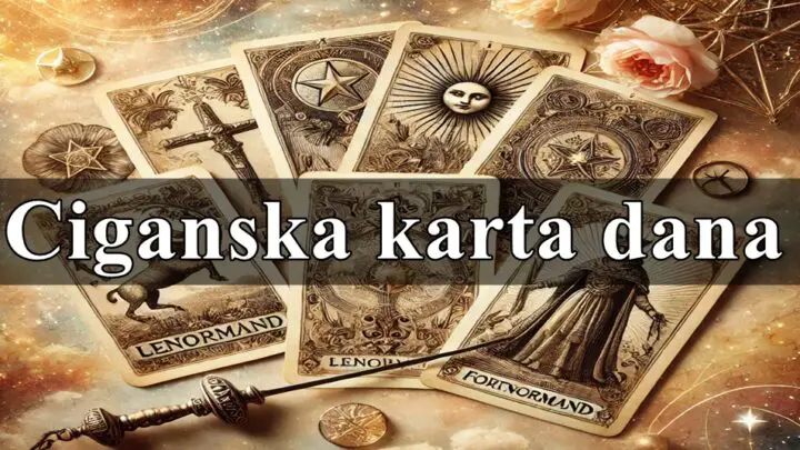 Ciganska karta dana:Danas slušajte intuiciju, budite oprezni s kim delite svoje planove i budite otvoreni za lepe promene!