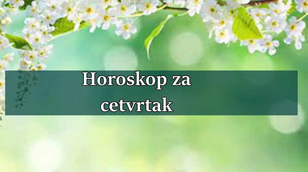 Horoskop za cetvrtak, saznajte sta vam ovaj dan donosi sa sobom.