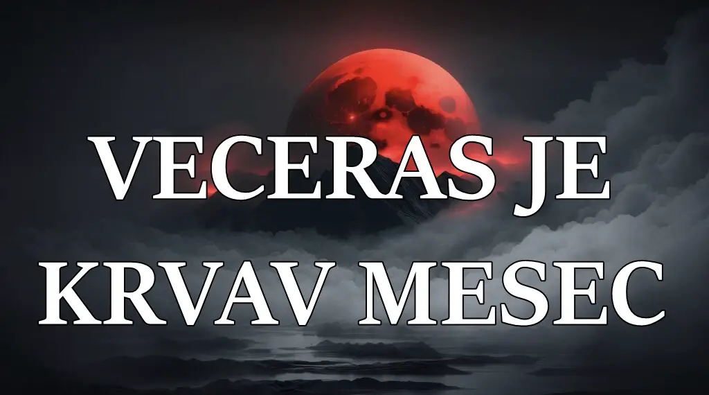 🌕 KRVAVI MESEC DONOSI SUDBINSKE PROMENE ZA DEVICU, STRELCA I BLIZANCE! 🔥