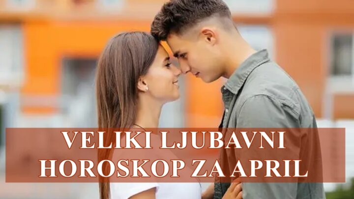 April je mesec u kojem stare ljubavi mogu oživeti, a nove mogu doneti strast i sudbinske susrete! 💖