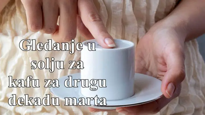Evo šta vam kafa poručuje za sve znakove zodijaka za period od 10. do 20. marta.