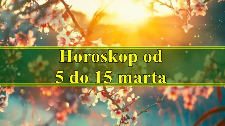 Horoskop od 5 do 15 marta za sve znake zodijaka .