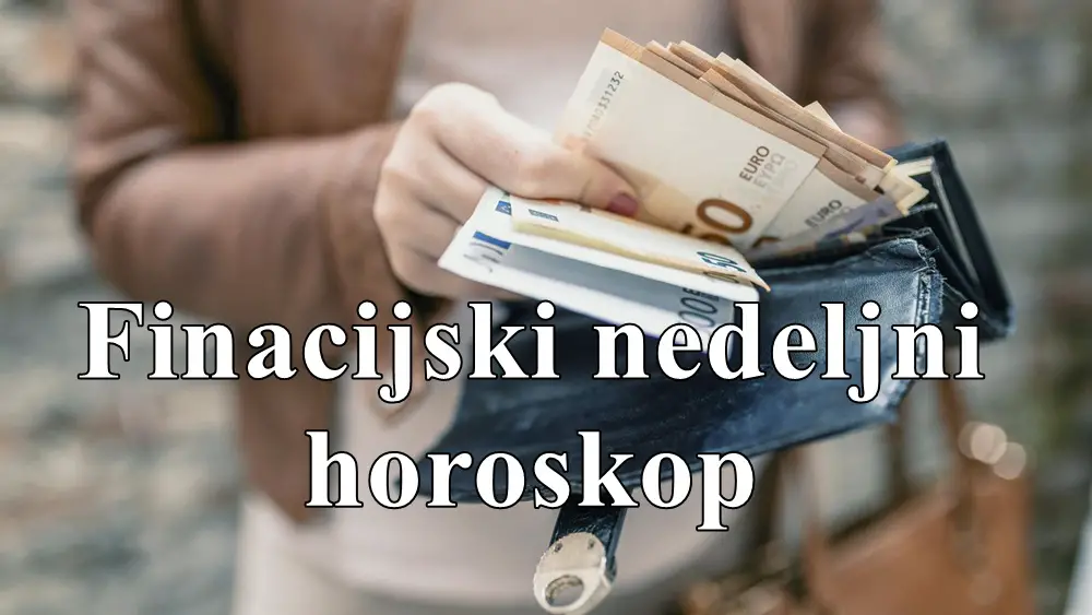 Finansijski nedeljni horoskop za sve znakove zodijaka