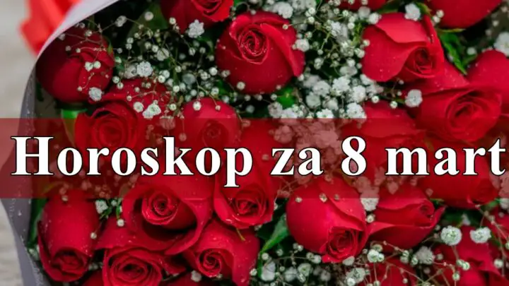 Horoskop za 8 mart evo sta vam dan sa sobom donosi.