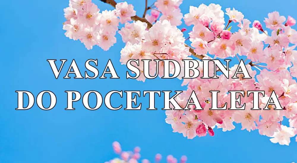 Vasa sudbina do pocetka leta biti cete  pozvani da se suočite sa sobom i sa onim što zaista želite od života, ljubavi i svih ostalih aspekata.