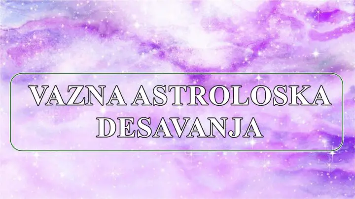 Vazna astroloskoa desavanja za drugu polovinu aprila za sve znake zodijaka.
