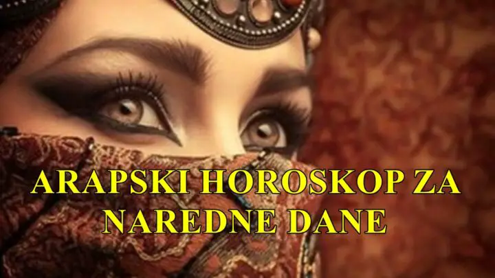 Arapski horoskop za naredne dane za sve znake zodijaka.