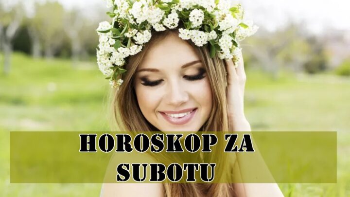 Horoskop za subotu za sve znake zodijaka evo sta vas ceka.