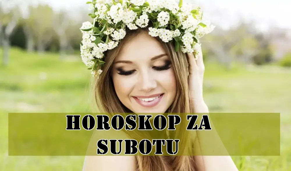 Horoskop za subotu za sve znake zodijaka evo sta vas ceka. Horoskop za subotu za sve znake zodijaka evo sta vas ceka.