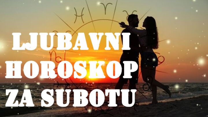 Subota i ljubav ovaj dan nekome donosi pomirenje.