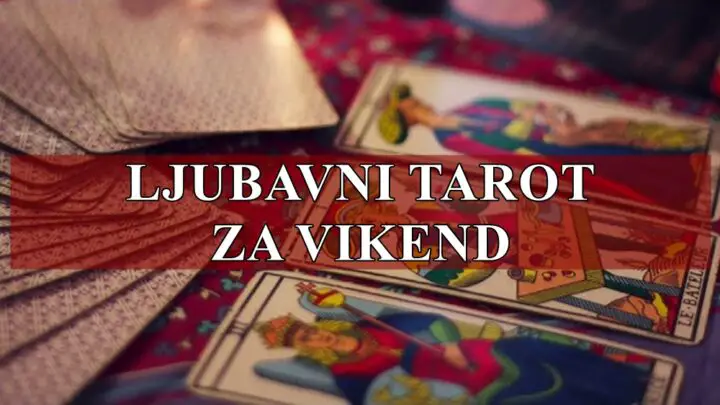 Ljubavna vikend tarot poruka za sve znake zodijaka.