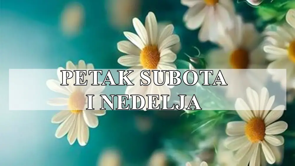 Petak subota i nedelja tri dana promena i radosti su pred nama. Petak subota i nedelja tri dana promena i radosti su pred nama.