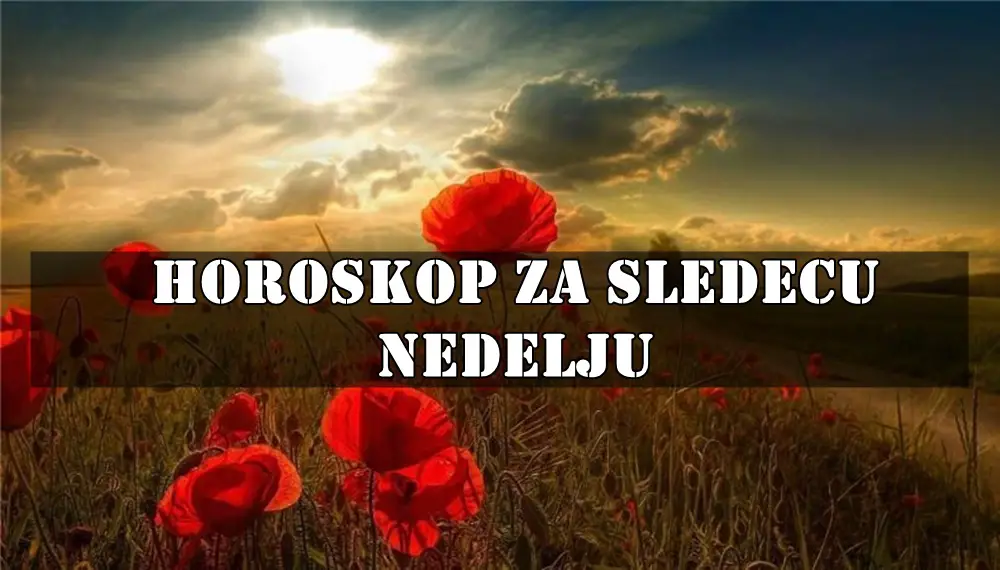 Horoskop za sve horoskopske znakove za narednu nedelju – od ponedeljka 5. maja do nedelje 11. maja 2025. Horoskop za sve horoskopske znakove za narednu nedelju – od ponedeljka 5. maja do nedelje 11. maja 2025.