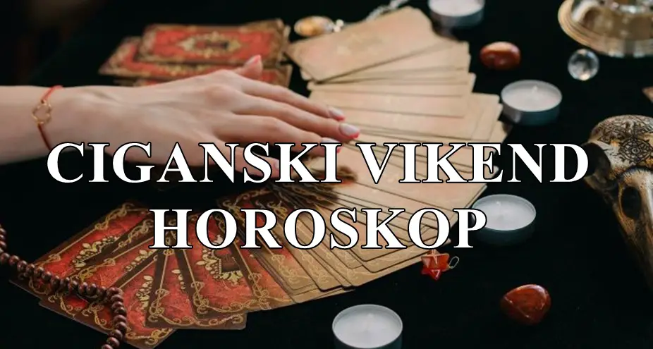 Evo veoma opširnog i intuitivnog ciganskog vikend horoskopa za sve znakove, Evo veoma opširnog i intuitivnog ciganskog vikend horoskopa za sve znakove,