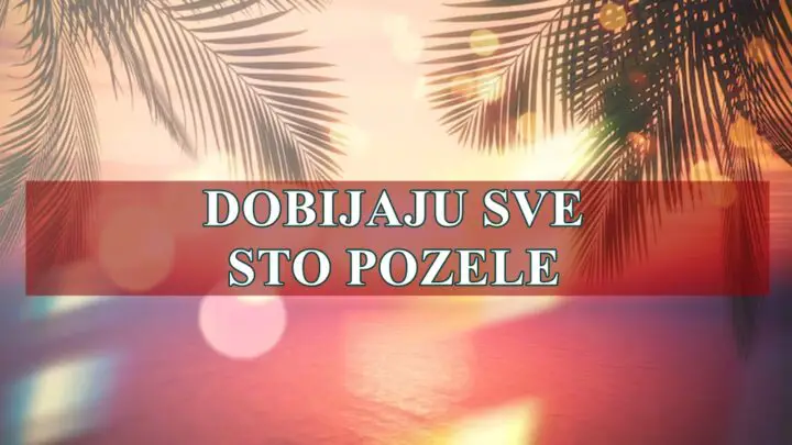 Njima je sudjeno da dobiju sve sto pozele u narednim danima.