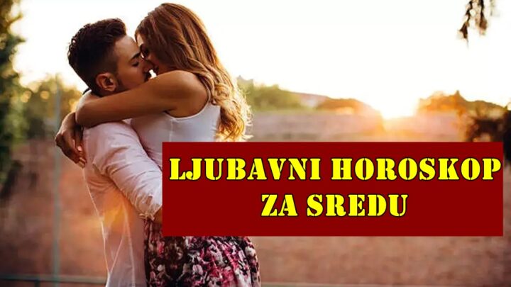 Ljubavni horoskop za sredu za sve znake zodijaka.