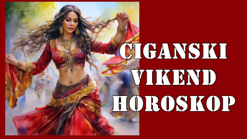 Ciganski vikend horoskop za sve znake zodijaka. Ciganski vikend horoskop za sve znake zodijaka.