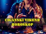 Ciganski vikend horoskop za sve znake zodijaka.