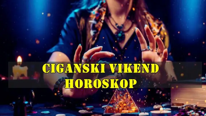 Ciganski vikend horoskop za sve znake zodijaka.
