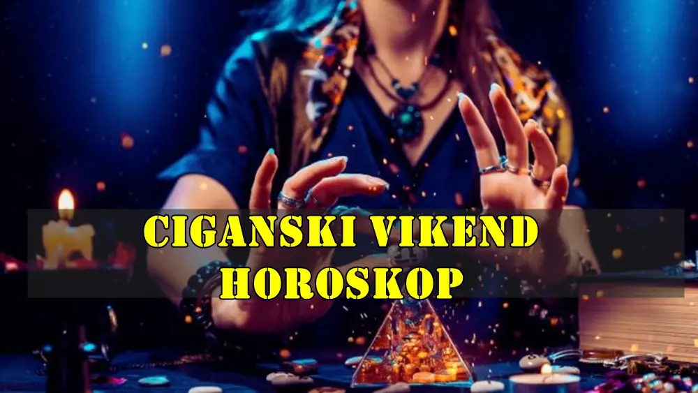Ciganski vikend horoskop za sve znake zodijaka. Ciganski vikend horoskop za sve znake zodijaka.