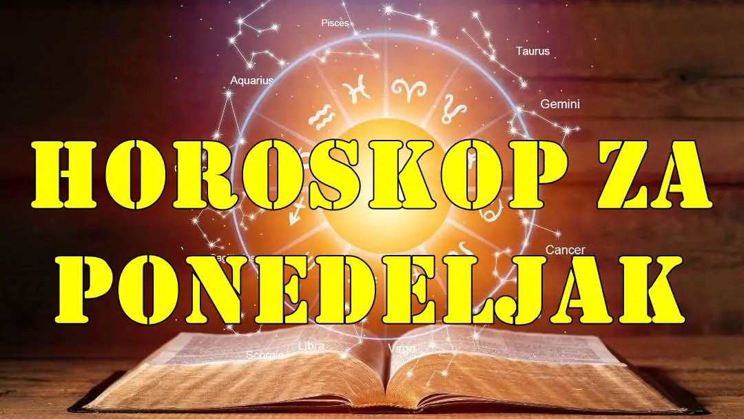 Horoskop za ponedeljak za sve znake zodijaka . Horoskop za ponedeljak za sve znake zodijaka .