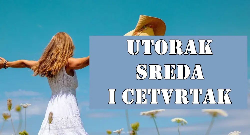 Utorak sreda i cetvrtak , evo sta vam ova tri dana sa sobom donose.