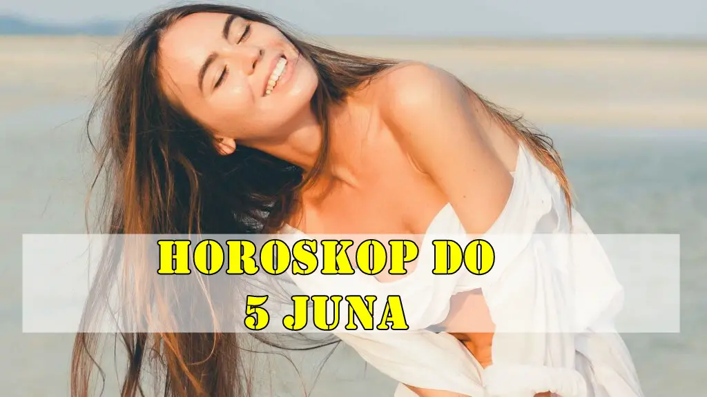 Horoskop do 5 juna za sve znake zodijaka . Horoskop do 5 juna za sve znake zodijaka .