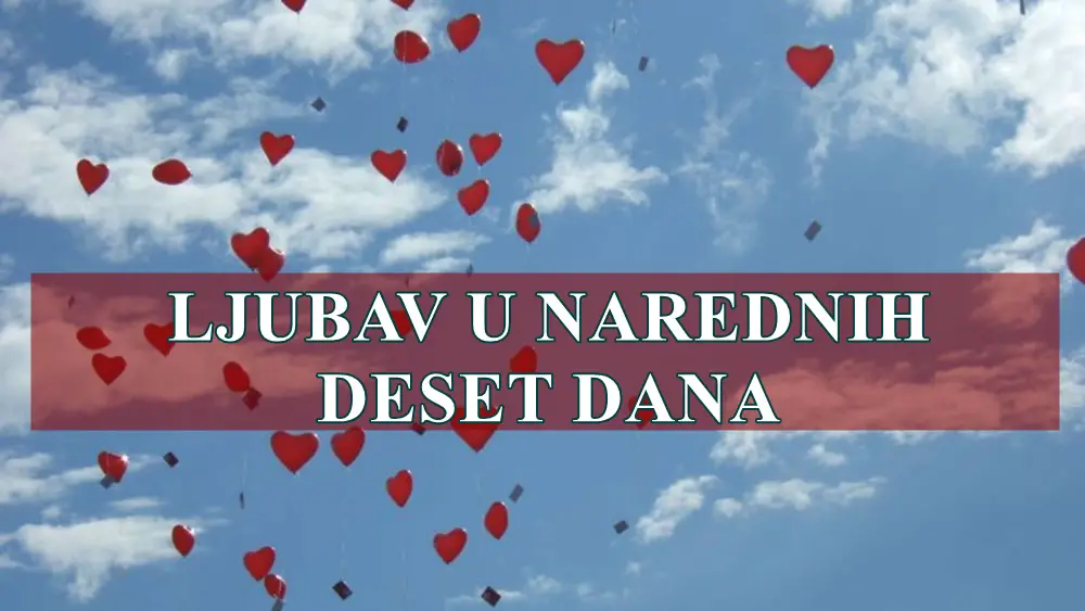 Ljubav u narednih deset dana za sve znake zodijaka. Ljubav u narednih deset dana za sve znake zodijaka.