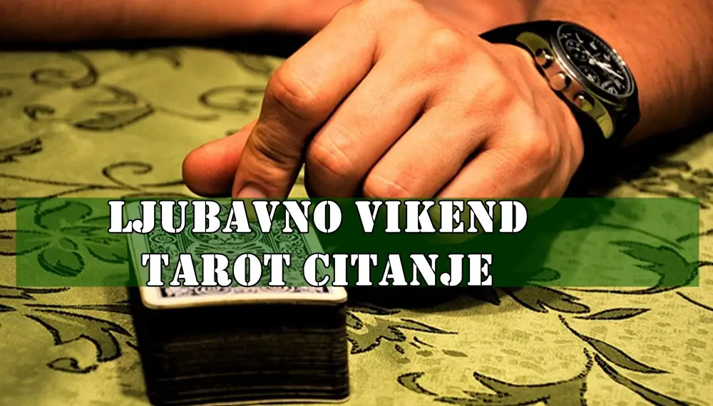 Ljubavno vikend tarot citanje za sve znake zodijaka. Ljubavno vikend tarot citanje za sve znake zodijaka.