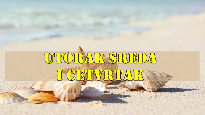 Utorak sreda i cetvrtak saznajte sta vas ceka tokom ova tri dana .