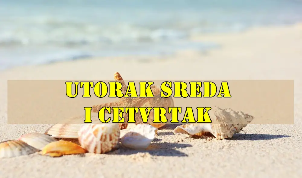 Utorak sreda i cetvrtak saznajte sta vas ceka tokom ova tri dana .