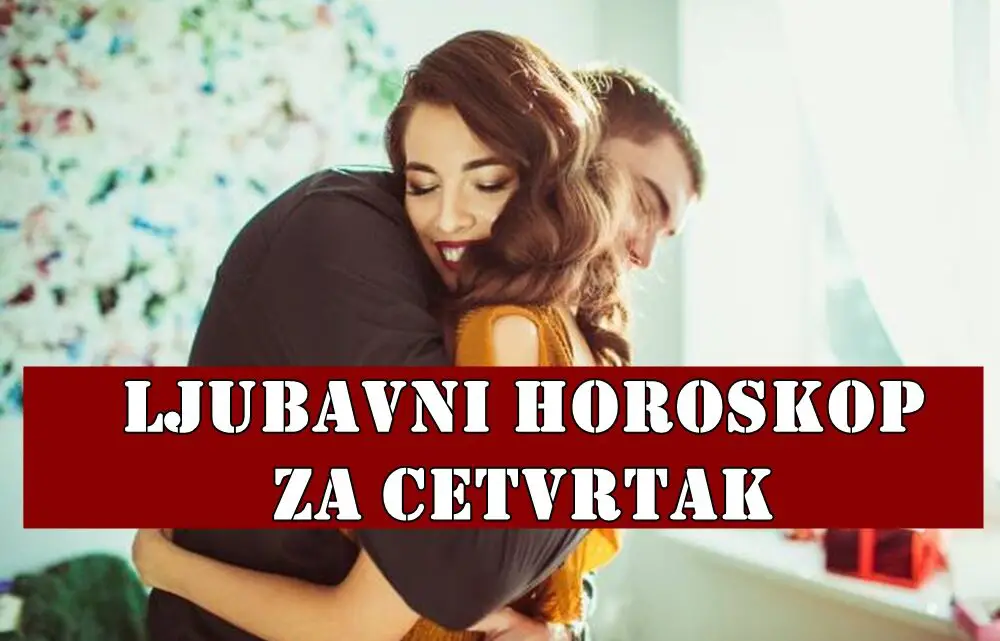 Ljubavni horoskop za cetvrtak za sve znake zodijaka. Ljubavni horoskop za cetvrtak za sve znake zodijaka.
