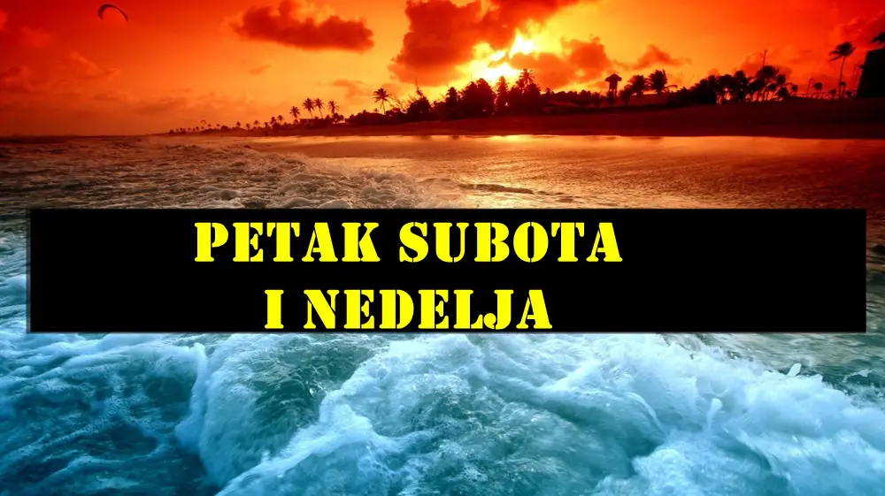 Petak subota i nedelja saznajte sta ova tri dana sa sobom donose. Petak subota i nedelja saznajte sta ova tri dana sa sobom donose.