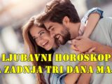 Ljubavni horoskop za zadnja tri dana maja za sve znake zodijaka.
