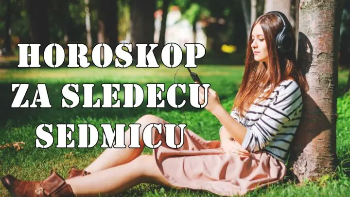 Horoskop za sledecu sedmicu za sve znake zodijaka.
