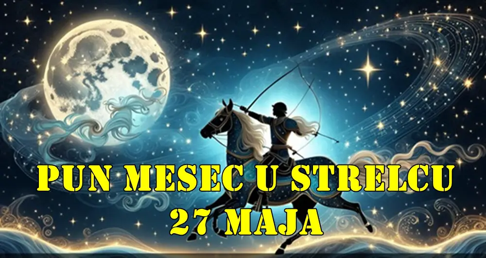 🌕 Pun Mesec u Strelcu sa pomračenjem — 27. maj 2025. 🌕 Pun Mesec u Strelcu sa pomračenjem — 27. maj 2025.